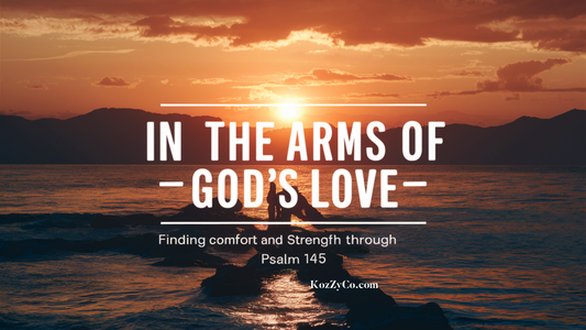 In-the-Arms-of-God-s-Love-Finding-Comfort-and-Strength-through-Psalm-145-KJV Kozzyco