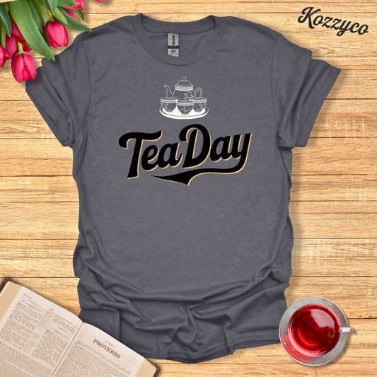 Tea-Day T-Shirt  Kozzyco