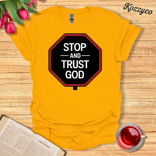 Stop & Trust God T-Shirt  Kozzyco