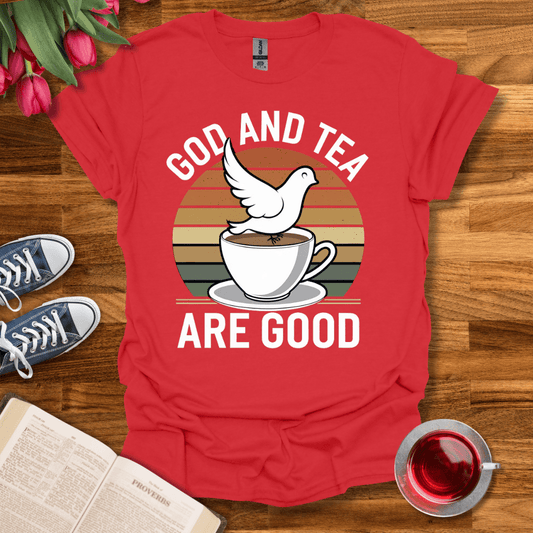 Tea and God Are Good T-Shirt  Kozzyco