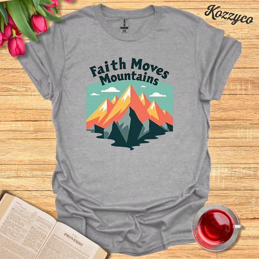 Faith Moves Mountains T-Shirt  Kozzyco