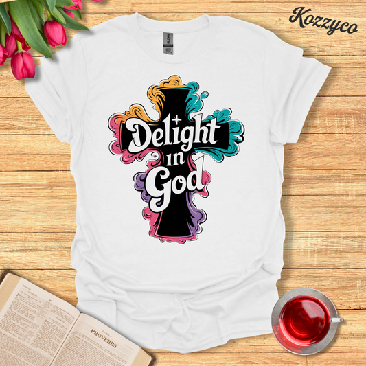 Delight In God T-Shirt  Kozzyco