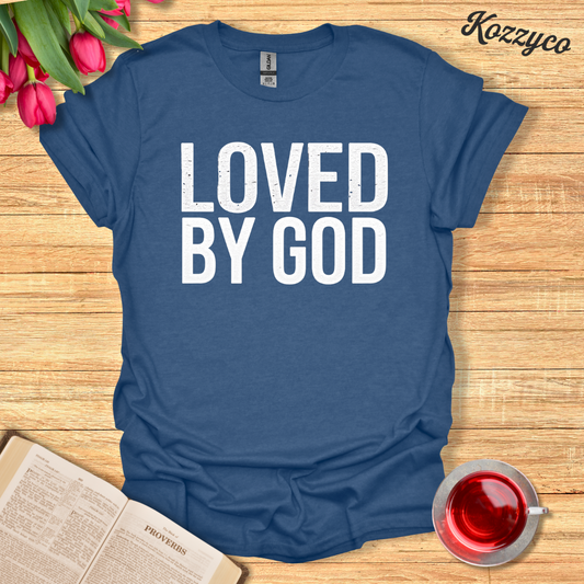 Loved By God T-shirt  Kozzyco