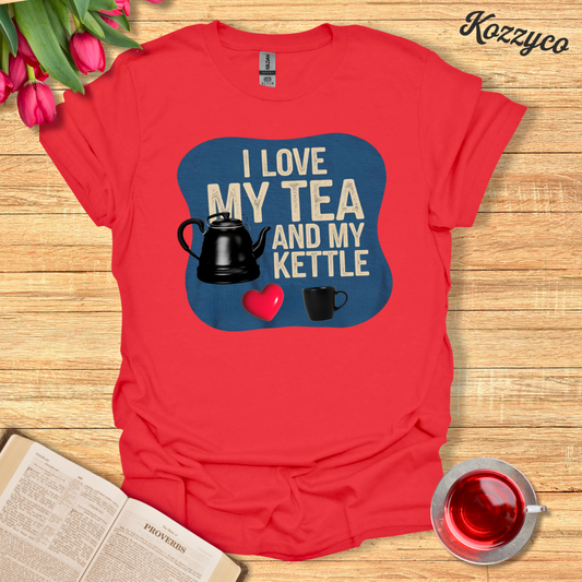 I Love My Tea and Kettle T-Shirt  Kozzyco