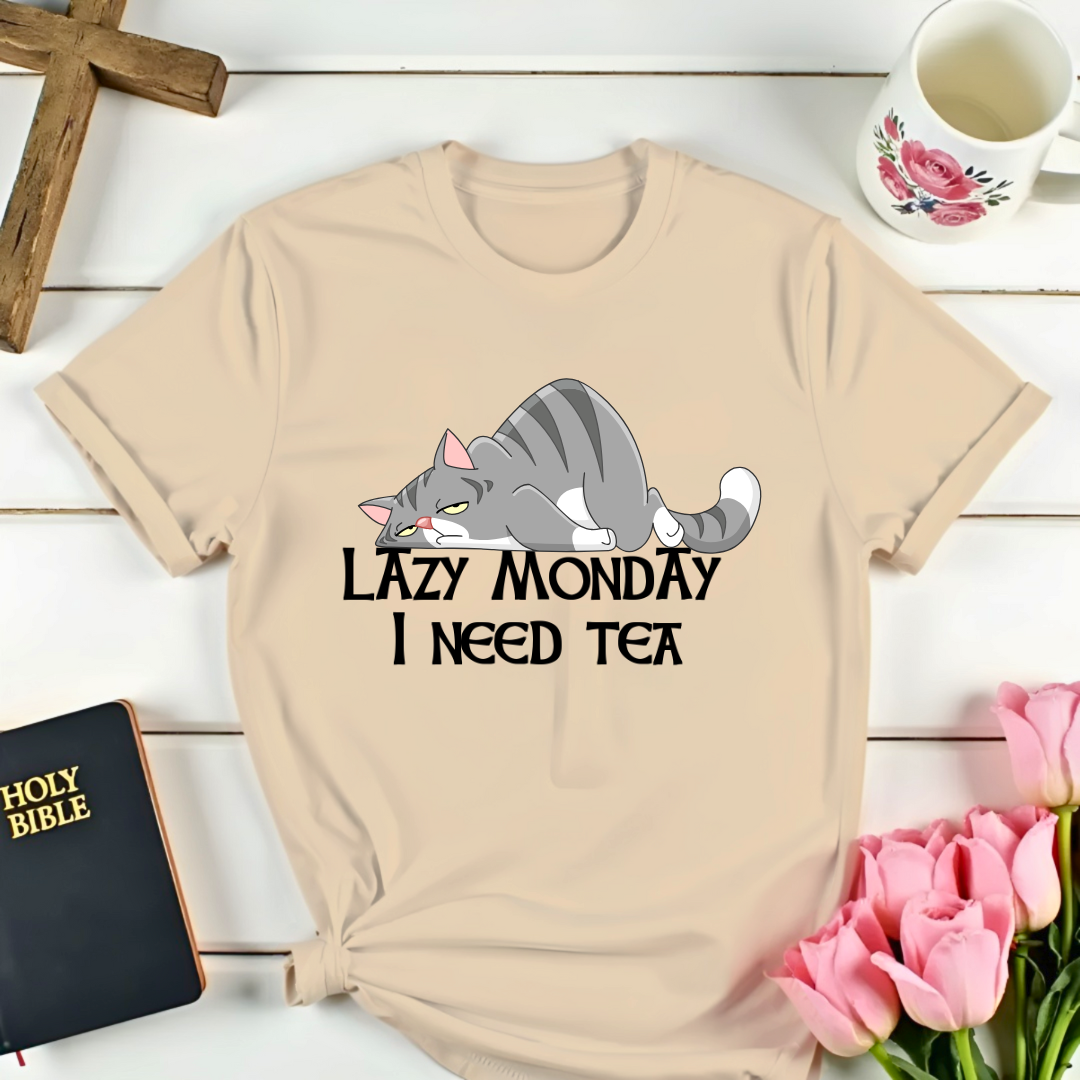 Lazy Monday I Need Tea T-Shirt