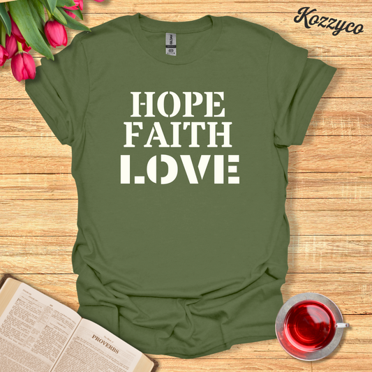 Hope Faith Love T-Shirt  Kozzyco