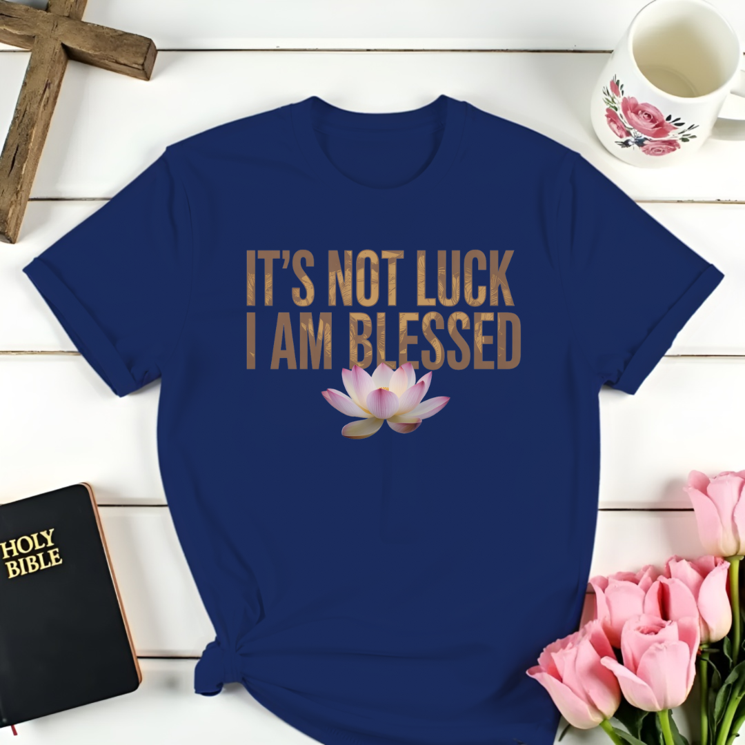 Not Just Luck T-Shirt