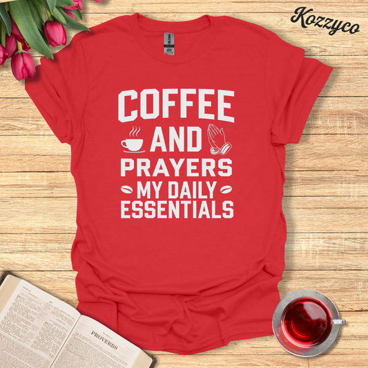 Coffee & Prayer My Daily Essentials T-Shirt II  Kozzyco