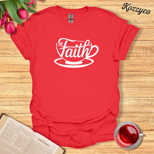 Faith Teacup T-Shirt  Kozzyco