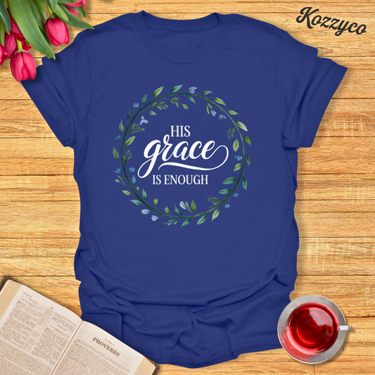 His Grace Is Enough T-Shirt  Kozzyco