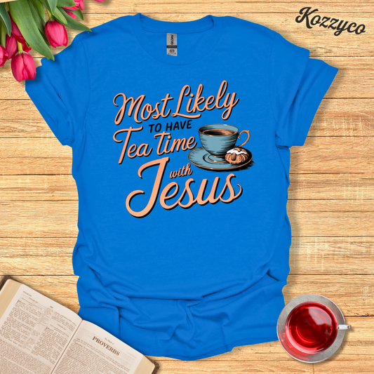 Tea Time With Jesus T-Shirt  Kozzyco