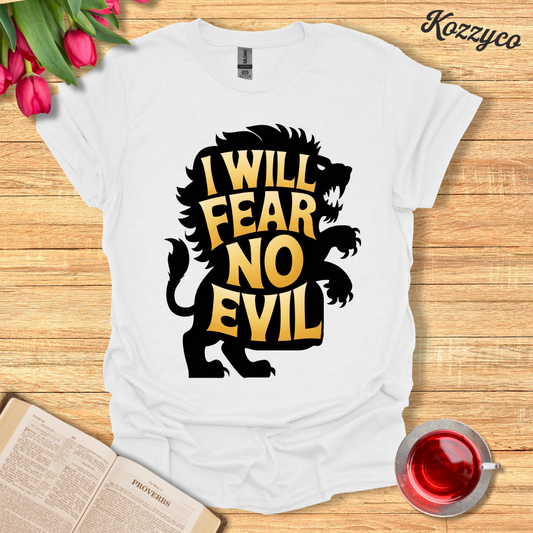 I Will Fear No Evil T-Shirt  Kozzyco