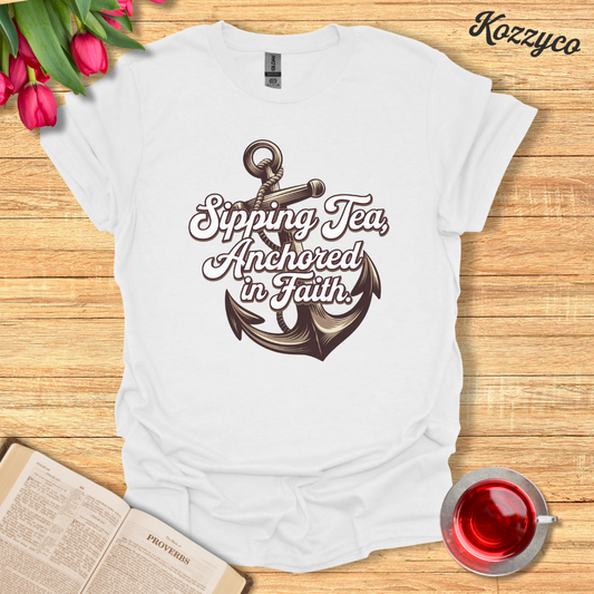 Anchored In Faith T-Shirt  Kozzyco