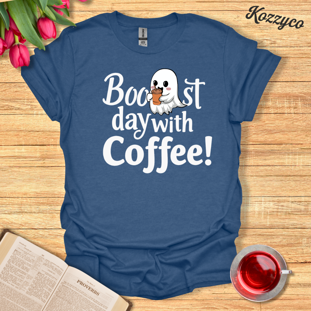 Boo..st Day With Coffee T-Shirt  Kozzyco