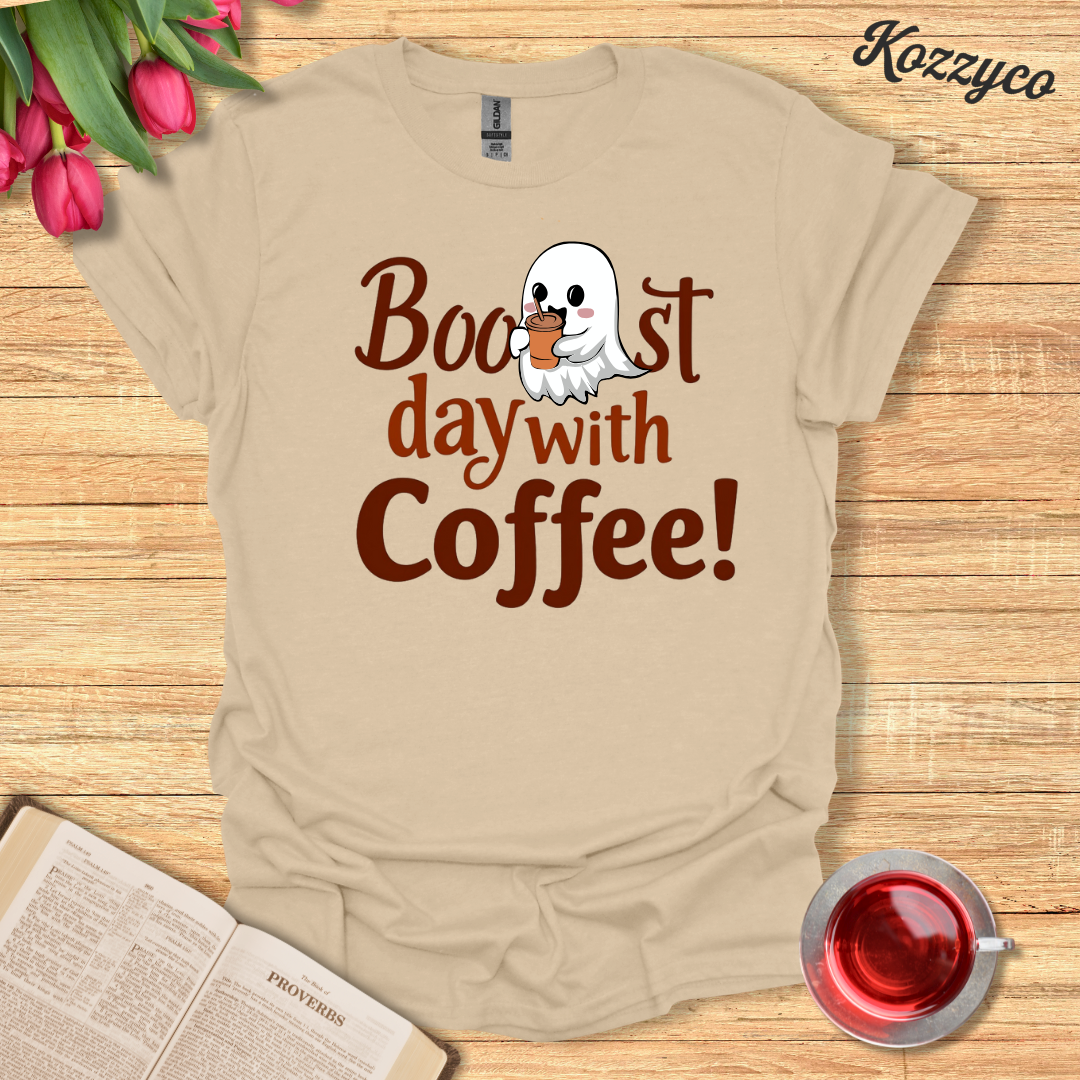 Boo..st Day With Coffee T-Shirt  Kozzyco