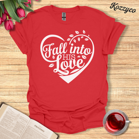 Fall Into His Love T-Shirt - Heart  Kozzyco