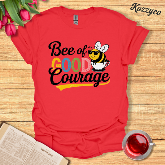 Be Of Good Courage T-Shirt  Kozzyco