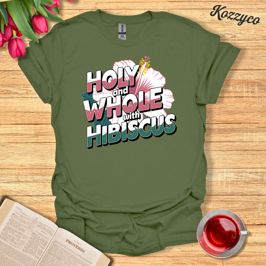 Malachi 4:2: Holy &  Whole Hibiscus Tea T-Shirt  Kozzyco