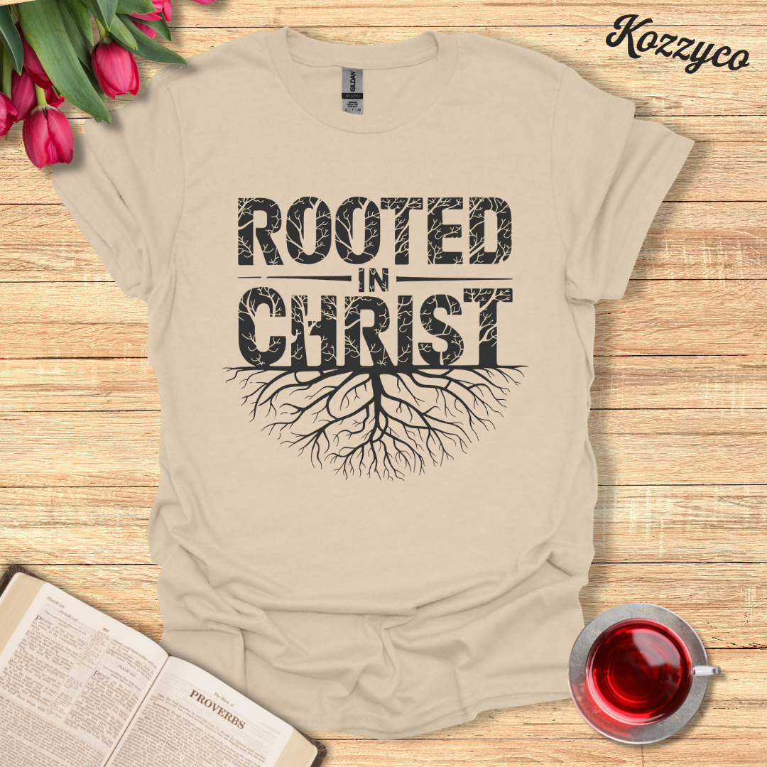 Rooted In Christ T-Shirt  Kozzyco