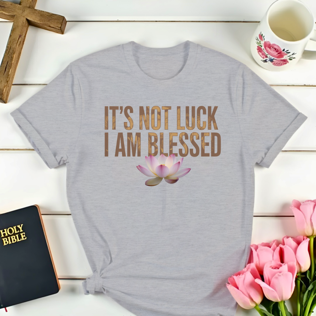 Not Just Luck T-Shirt