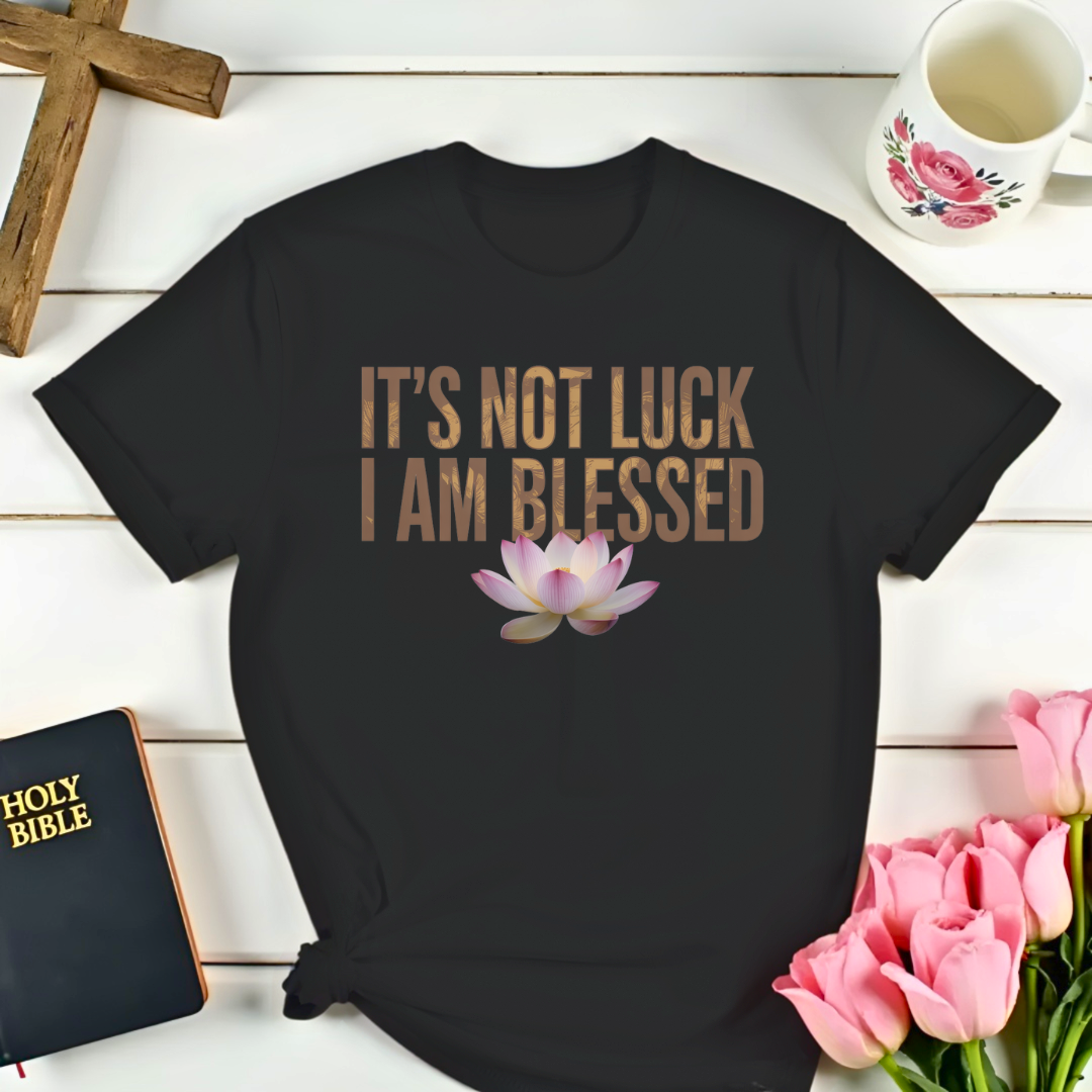 Not Just Luck T-Shirt