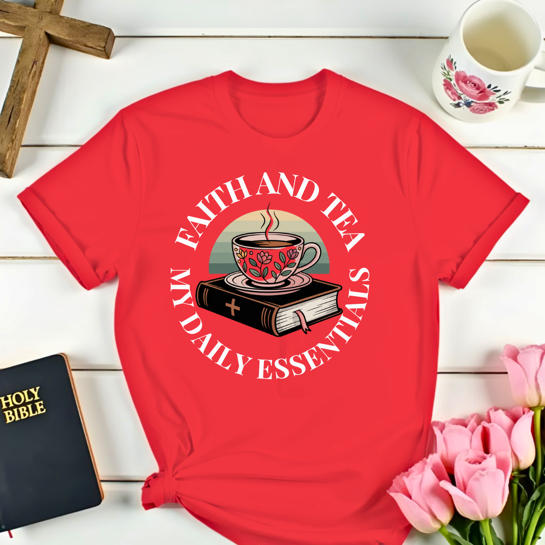 Faith and Tea T-Shirt