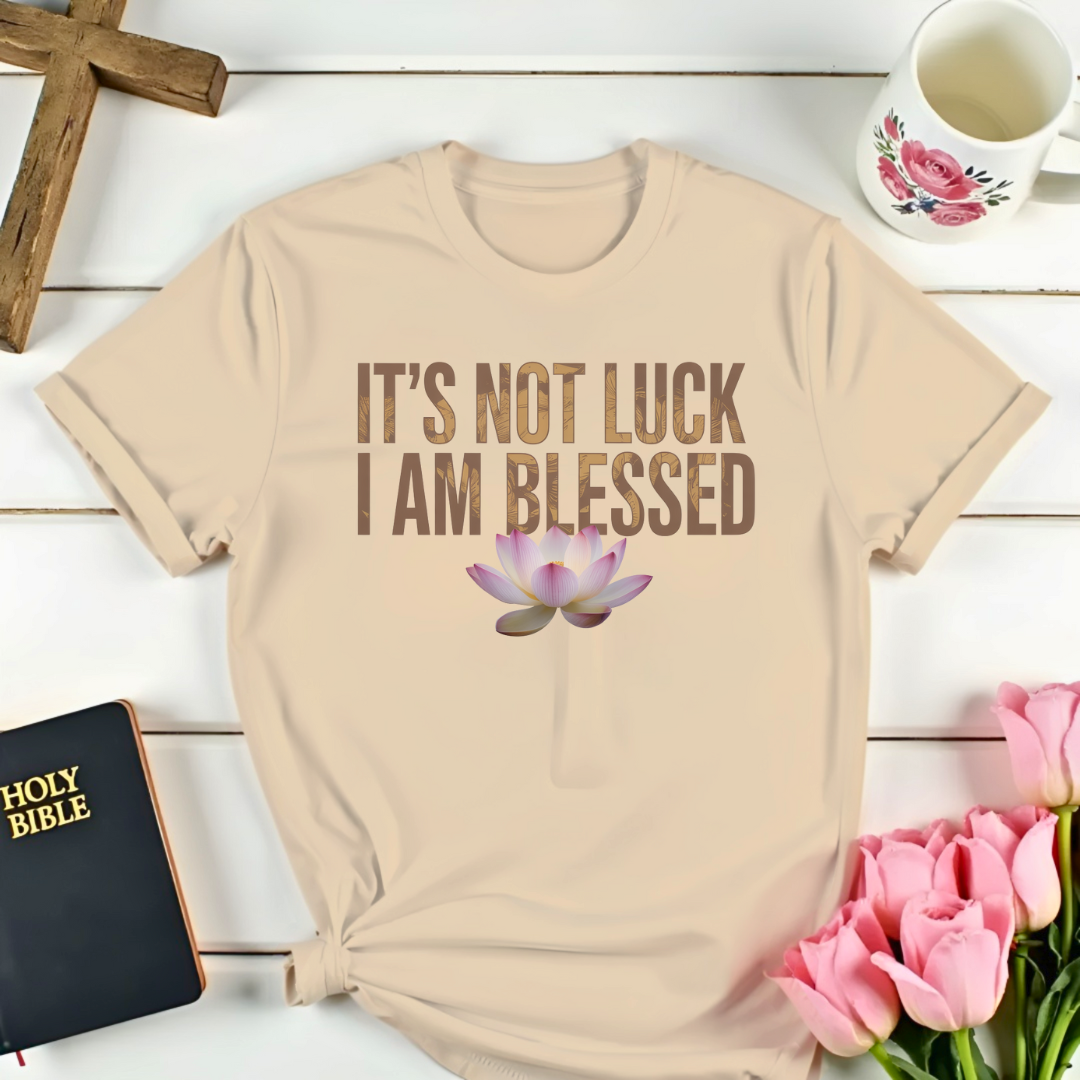 Not Just Luck T-Shirt