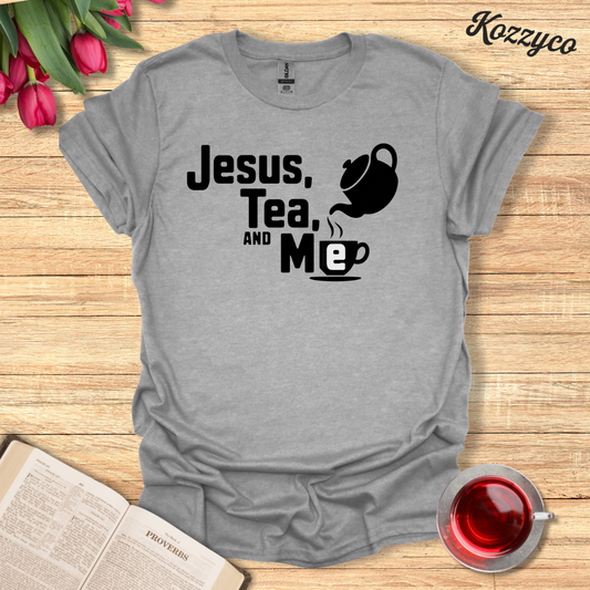 Jesus Tea and Me T-Shirt  Kozzyco