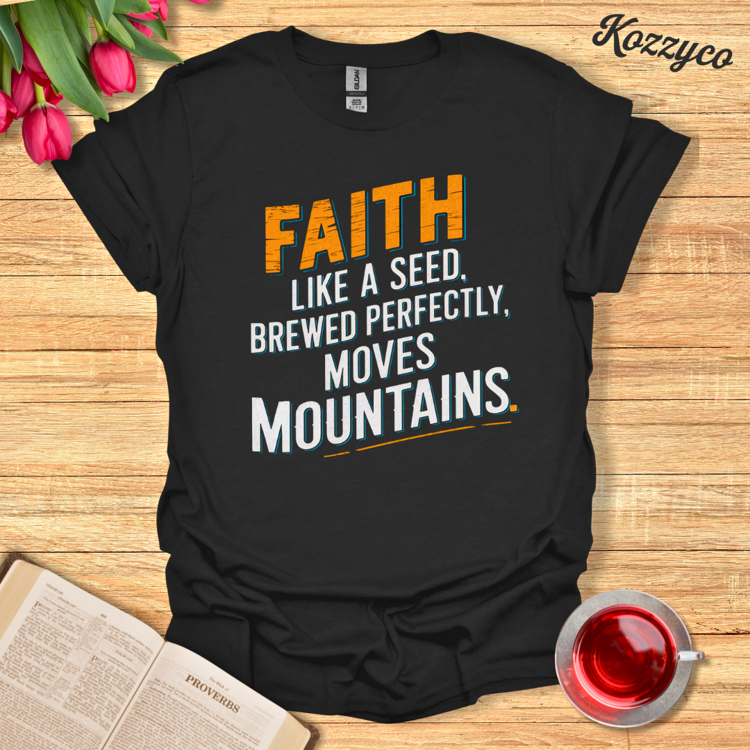 Matthew 17:20 With Tea T-Shirt  Kozzyco