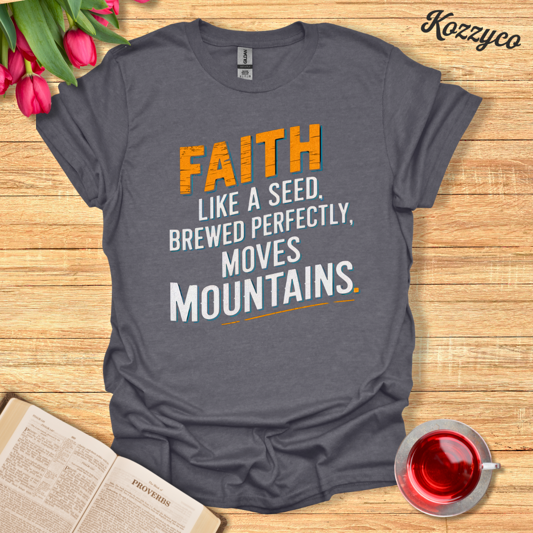 Matthew 17:20 With Tea T-Shirt  Kozzyco