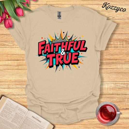 Pop Art Faithful and True T-Shirt  Kozzyco