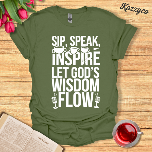 Sip, Speak, Inspire T-Shirt  Kozzyco