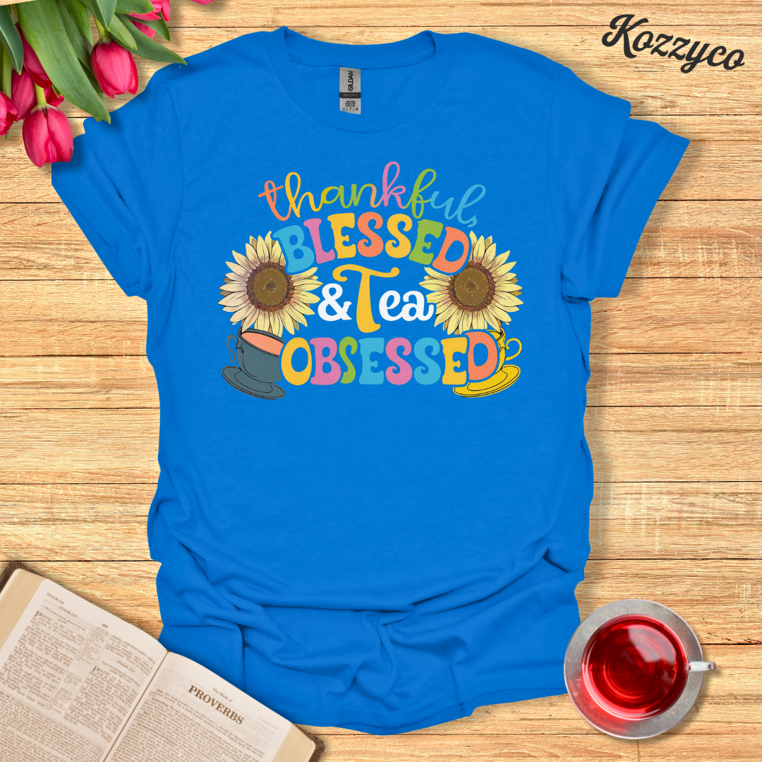 Thankful, Blessed, & Tea Obsessed T-Shirt  Kozzyco