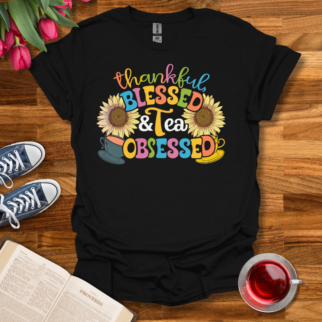 Thankful, Blessed, & Tea Obsessed T-Shirt  Kozzyco