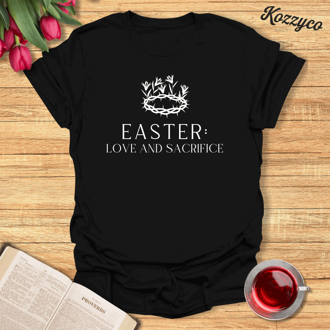 Easter Love and Sacrifice T-Shirt