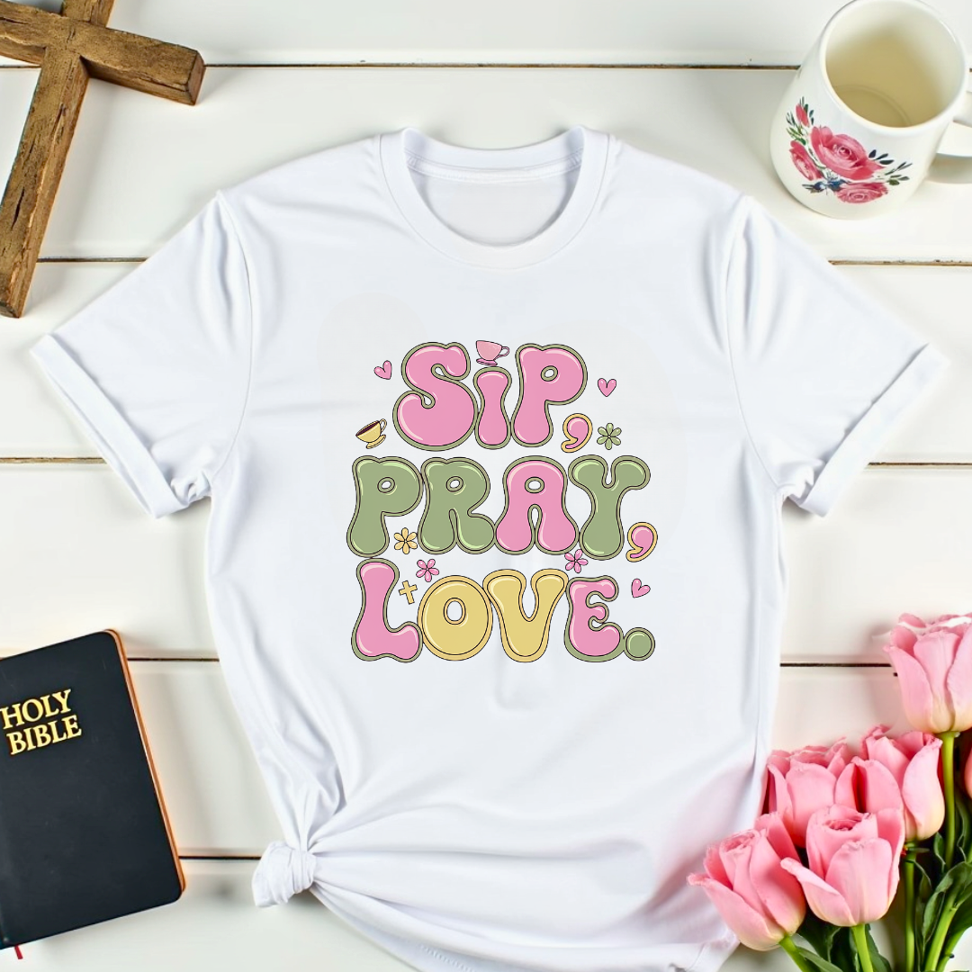 Sip, Pray, Love T-Shirt