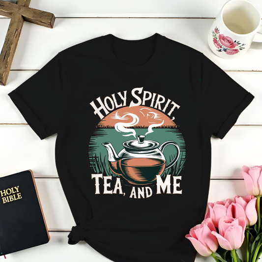 Holy Spirit Tea and Me T-Shirt