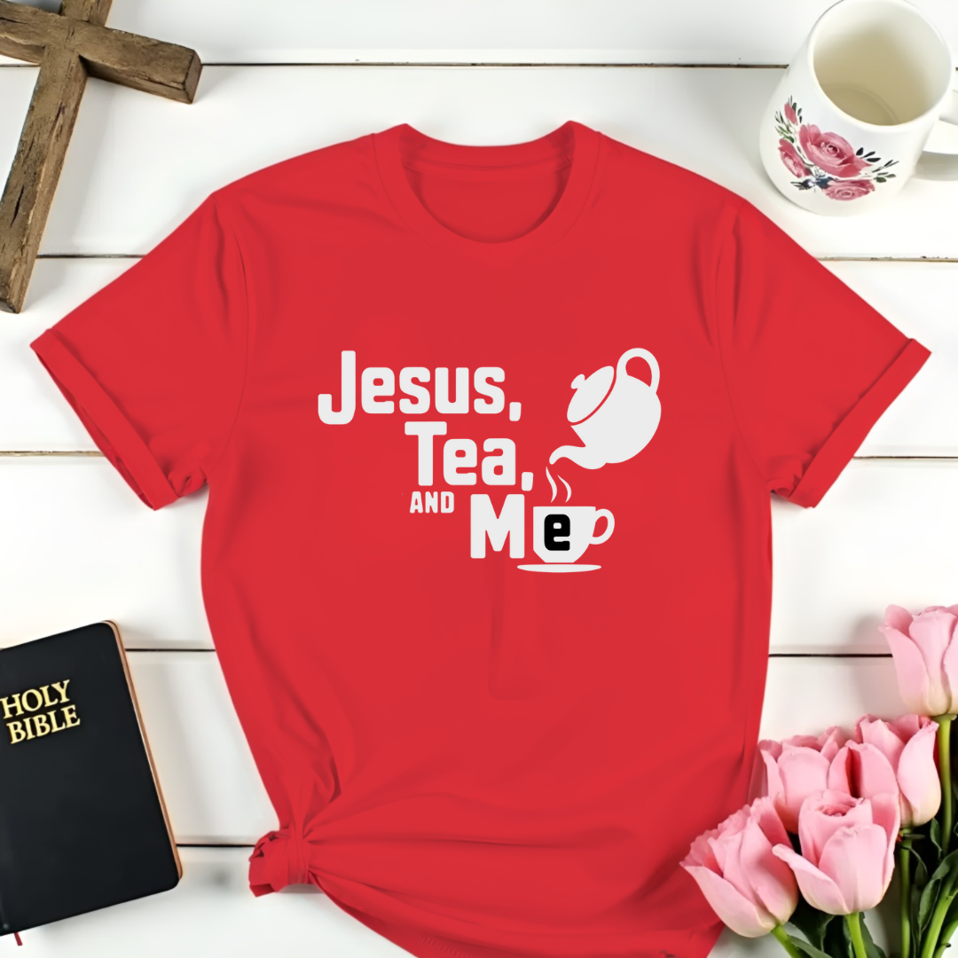 Jesus Tea and Me T-Shirt