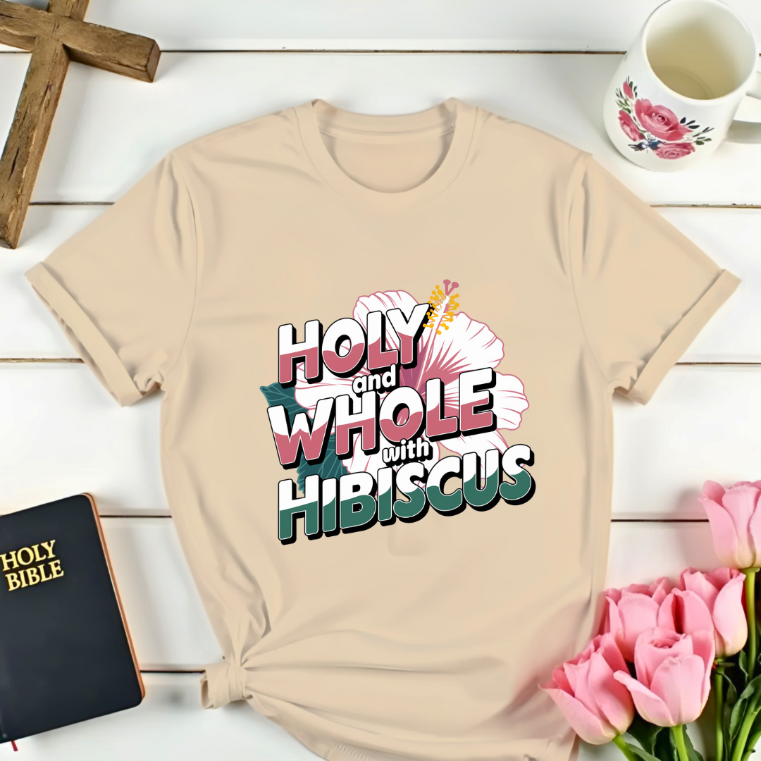 Malachi 4:2: Holy &  Whole Hibiscus Tea T-Shirt