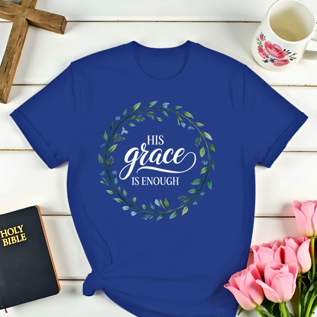 His Grace Is Enough T-Shirt