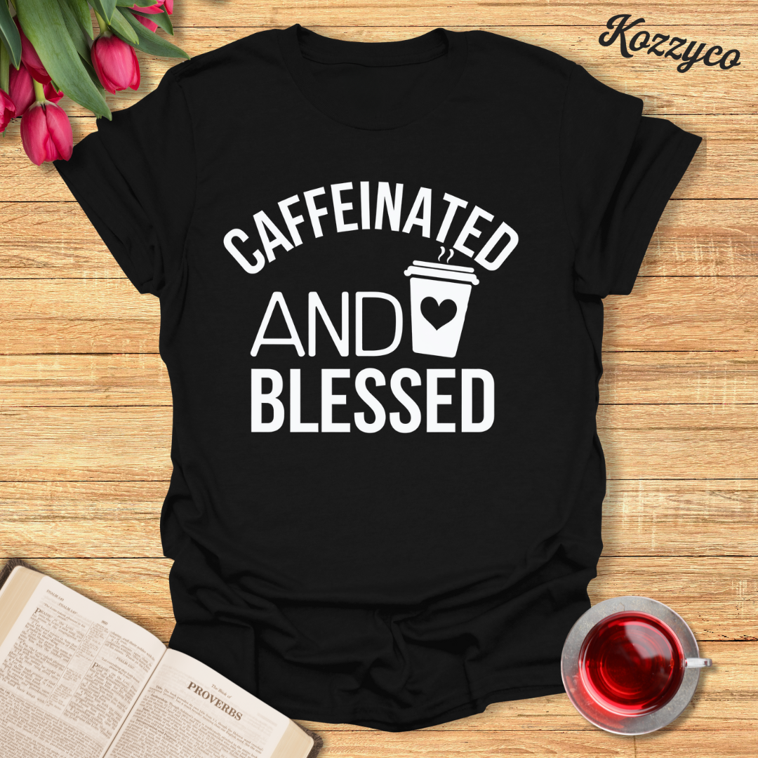 Caffeinated And Blessed T-Shirt