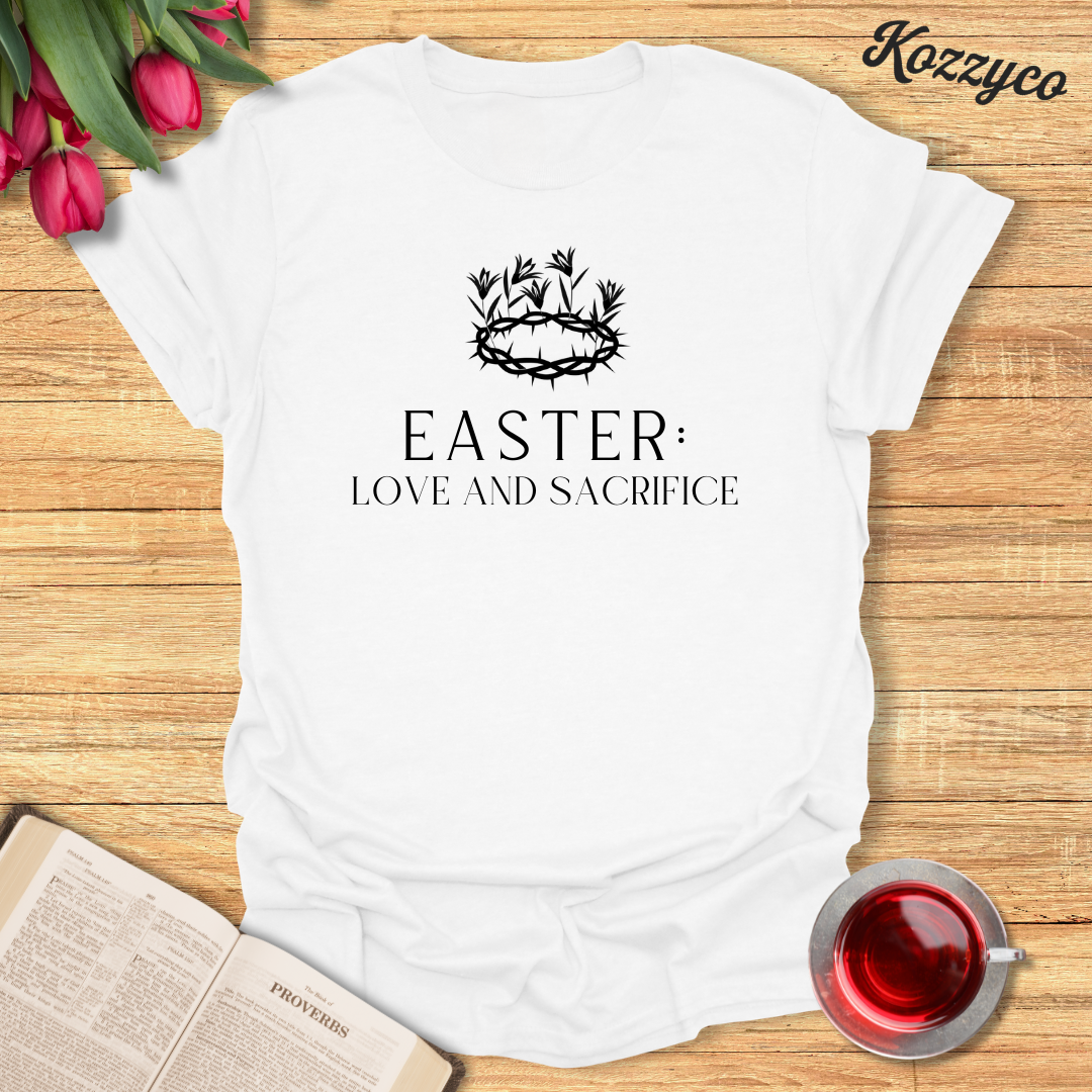 Easter Love and Sacrifice T-Shirt