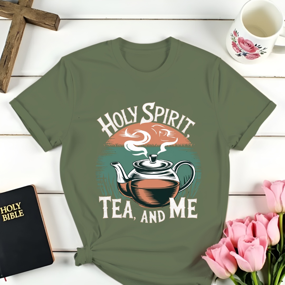 Holy Spirit Tea and Me T-Shirt