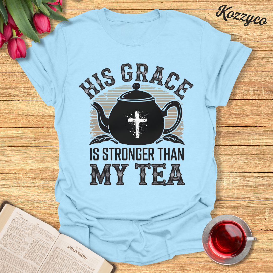 Stronger Than My Tea T-Shirt