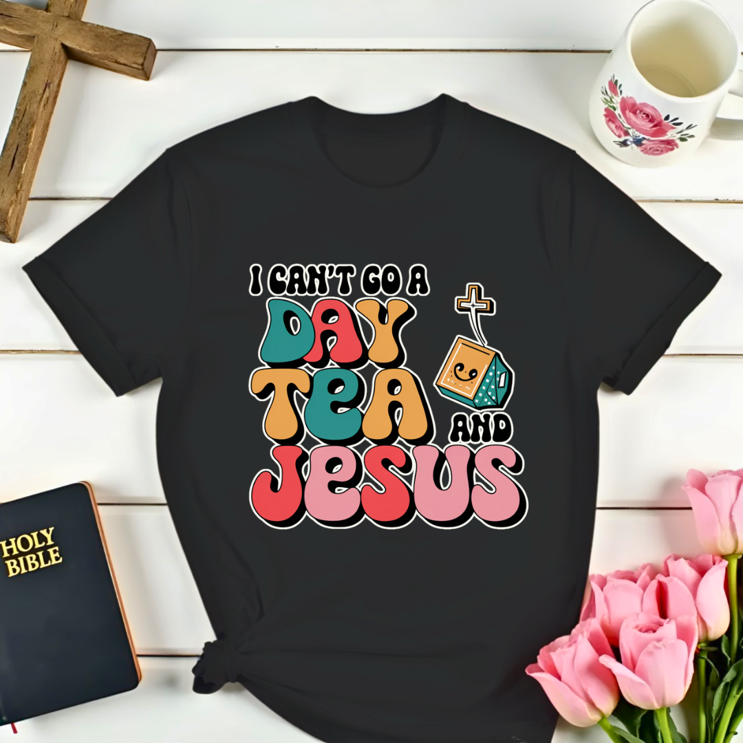 No Without Tea and Jesus T-Shirt