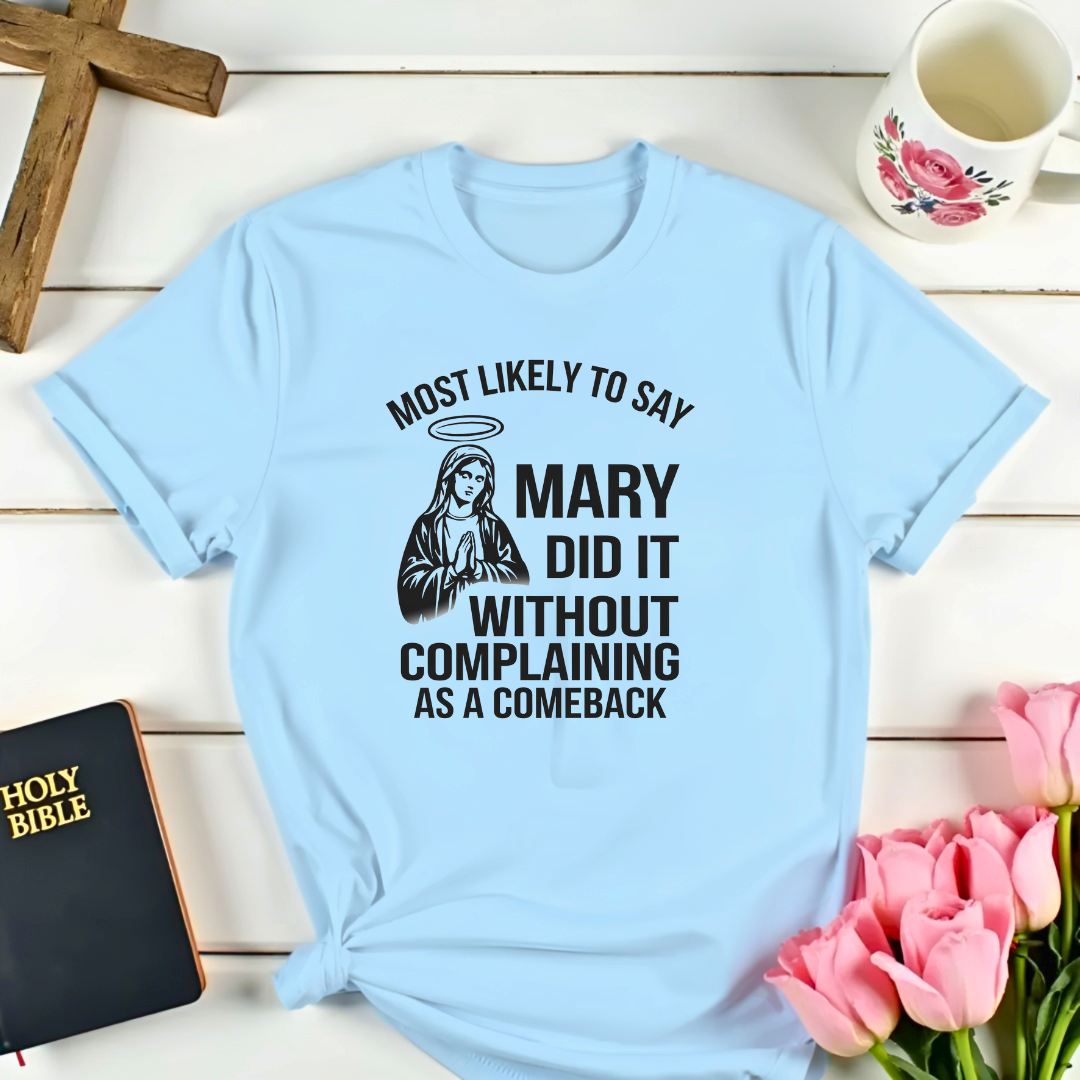 Mary Did It Comeback T-Shirt