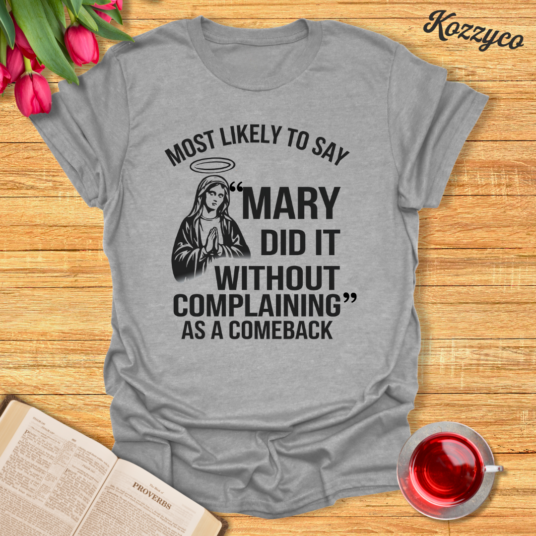 Mary Did It Comeback T-Shirt