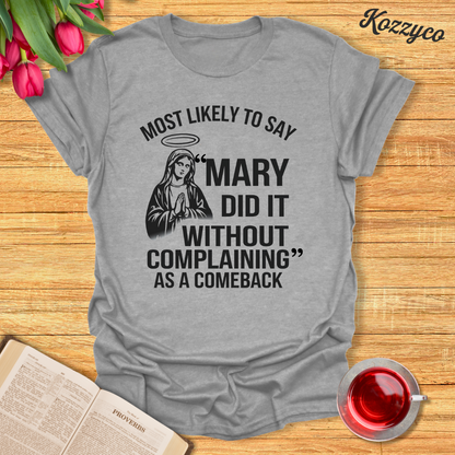 Mary Did It Comeback T-Shirt