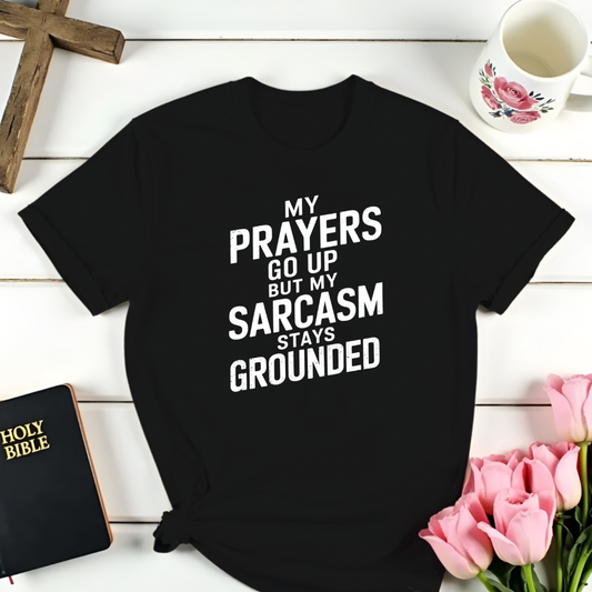 Prayer Sarcasm T-Shirt