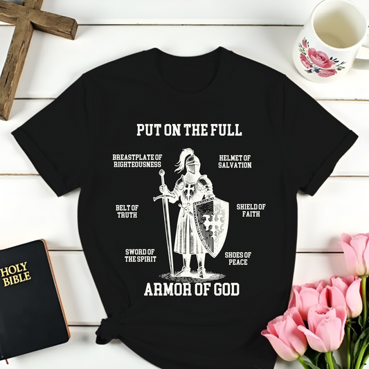 Ephesians 6:10-17: The Full Armor Of God T-Shirt